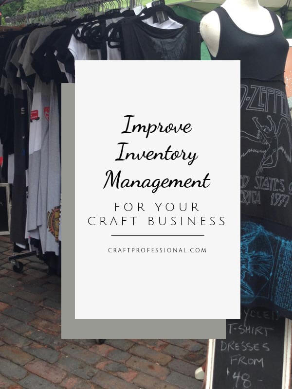 Handmade clothing in a craft show booth. Text - Improve inventory management for your craft business.